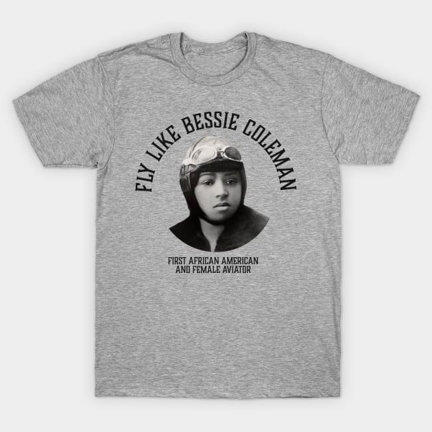 Fly like Bessie Colemen, First African American and female aviator | Black Woman | Black History T-Shirt by UrbanLifeApparel